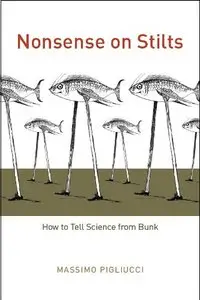 Nonsense on Stilts: How to Tell Science from Bunk