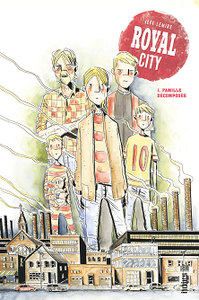 Royal City - Tome 1 - Famille décomposée