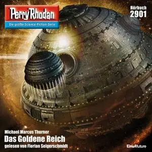 «Perry Rhodan - Episode 2901: Das Goldene Reich» by Michael Marcus Thurner