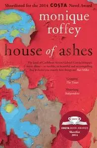 «House of Ashes» by Monique Roffey