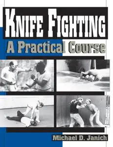 Knife Fighting: A Practical Course