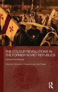 The Colour Revolutions in the Former Soviet Republics: Successes and Failures (repost)