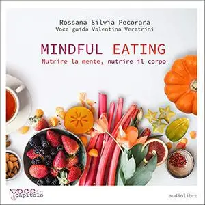 «Mindful Eating» by Rossana Silvia Pecorara