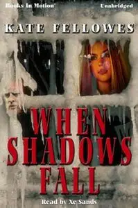«When Shadows Fall» by Kate Fellowes