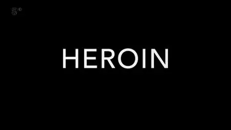 Ch5. - My Extreme Drugs Diary: Heroin (2019)