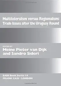 Multilateralism Versus Regionalism: Trade Issues after the Uruguay Round (Eadi-Book Series, 19)