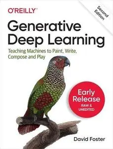 Generative Deep Learning, 2nd Edition (6th Early Release)