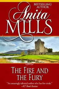 «The Fire and the Fury» by Anita Mills