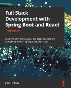 Full Stack Development with Spring Boot and React: Build modern and scalable full stack applications, 3rd Edition