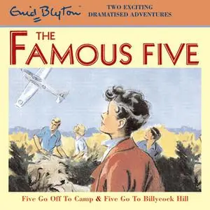 «Five Go Off To Camp & Five Go To Billycock Hill» by Enid Blyton