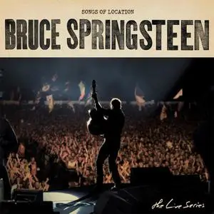 Bruce Springsteen - The Live Series: Songs Of Location (2022)