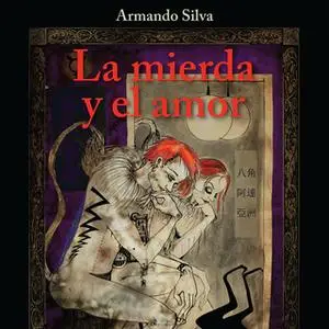 «La mierda y el amor» by Armando Silva