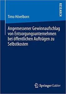 Angemessener Gewinnaufschlag von Entsorgungsunternehmen bei öffentlichen Aufträgen zu Selbstkosten