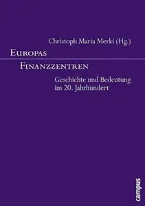 Europas Finanzzentren: Geschichte Und Bedeutung Im 20. Jahrhundert