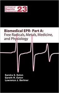 Biomedical EPR - Part A: Free Radicals, Metals, Medicine and Physiology