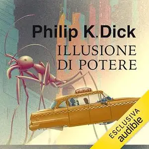 «Illusione di potere» by Philip K. Dick