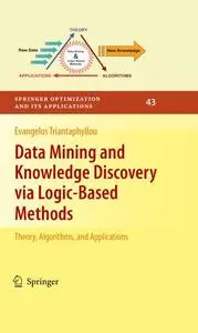 Data Mining and Knowledge Discovery via Logic-Based Methods: Theory, Algorithms, and Applications (Repost)