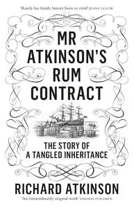 Mr Atkinson's Rum Contract: The Story of a Tangled Inheritance