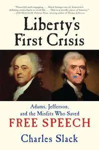 Liberty's First Crisis: Adams, Jefferson, and the Misfits Who Saved Free Speech (repost)
