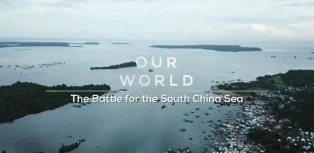 BBC Our World - The Battle for the South China Sea (2021)