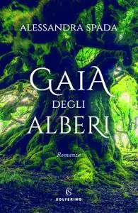 Alessandra Spada - Gaia degli alberi