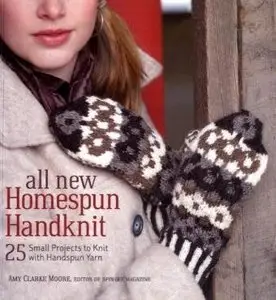 All New Homespun Handknit: 25+ Small Projects to Knit with Handspun Yarn