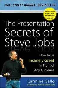 The Presentation Secrets of Steve Jobs: How to Be Insanely Great in Front of Any Audience (repost)