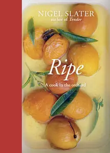 Ripe: A Cook in the Orchard (repost)