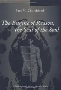 The Engine of Reason, The Seat of the Soul: A Philosophical Journey into the Brain (Repost)