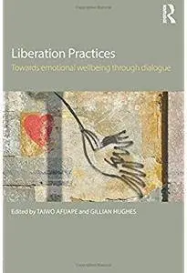 Liberation Practices: Towards Emotional Wellbeing Through Dialogue [Repost]