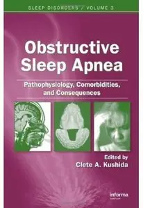 Obstructive Sleep Apnea: Pathophysiology, Comorbidities and Consequences: Pathophysiology, Comorbidities, and Consequences