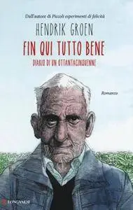 Hendrik Groen - Fin qui tutto bene. Diario di un ottantacinquenne