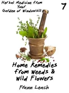 Home Remedies from Weeds and Wild Flowers