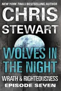 «Wolves in the Night» by Chris Stewart
