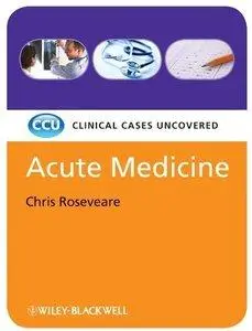 Acute Medicine: Clinical Cases Uncovered (Repost)