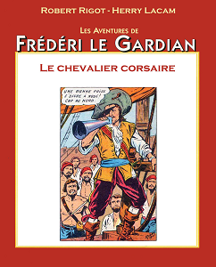 Frédéri Le Gardian - Tome 6 - Le Chevalier Corsaire