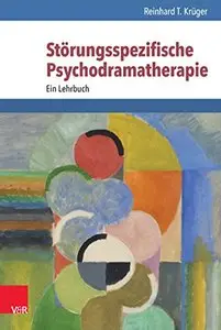 Störungsspezifische Psychodramatherapie: Theorie und Praxis