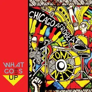 Chicago Afrobeat Project - What Goes Up (2017)