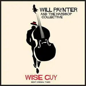 Will Paynter & The Hardbop Collective - Wise Guy (2016)