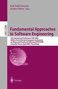 Fundamental Approaches to Software Engineering: 5th International Conference, FASE 2002 Held as Part of the Joint European Conf