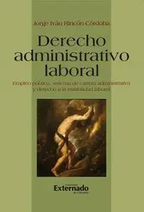 «Derecho administrativo laboral» by Jorge Iván Rincón