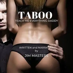 «Taboo: Daddy Teach Me Everything» by Jim Masters