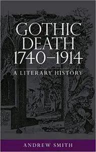 Gothic Death 1740-1914: A Literary History