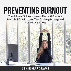 «Preventing Burnout» by Lexie Hargrave