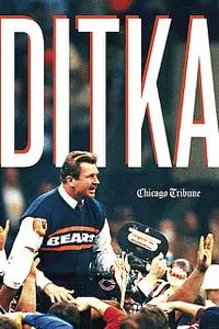 «Ditka» by Chicago Tribune Staff