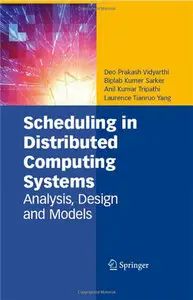 Scheduling in Distributed Computing Systems: Analysis, Design and Models (Repost)