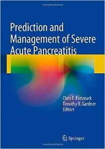 Prediction and Management of Severe Acute Pancreatitis