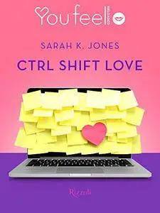 Sarah K. Jones - CTRL SHIFT LOVE
