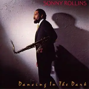 Sonny Rollins - Dancing In The Dark (1987) (Re-up)