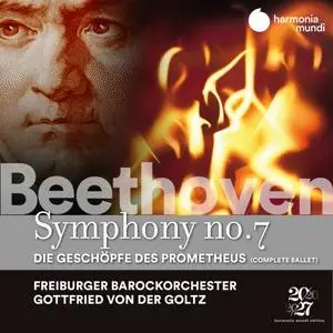 Freiburger Barockorchester & Gottfried von der Goltz - Beethoven: Symphony No. 7 - Die Geschöpfe des Prometheus (2021)